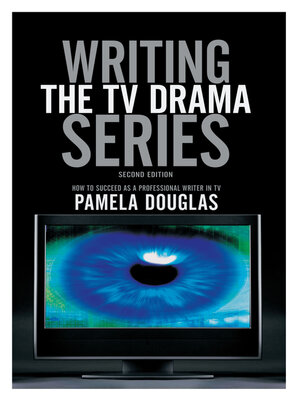 cover image of Writing the TV Drama Series